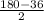 \frac{180-36}{2}