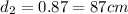 d_2=0.87\time 100=87 cm