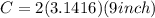 C = 2(3.1416)(9inch)