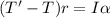 (T'-T) r = I\alpha