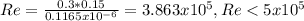 Re=\frac{0.3*0.15}{0.1165x10^{-6} } =3.863x10^{5} ,Re