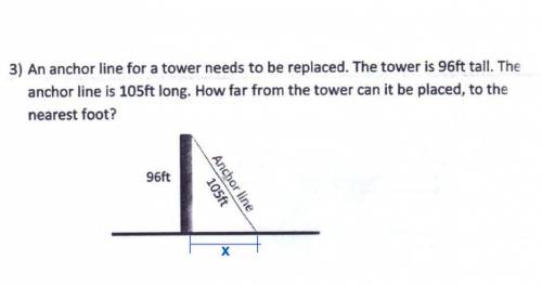 An anchor line for a tower needs to be replaced the tower is 96ft tall. The anchor line is 10ft long
