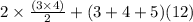 2\times \frac{(3\times 4)}{2} +(3+4+5)(12)