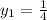 y_1= \frac{1}{4}