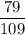 \dfrac{79}{109}