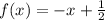 f(x)=-x+\frac{1}{2}