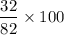 $\frac{32}{82}\times 100