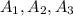 A_1,A_2,A_3