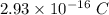 2.93\times 10^{-16}\ C