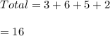 Total=3+6+5+2\\\\=16