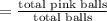 =\frac{\text{total pink balls}}{\text{total balls}}