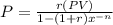 P=\frac{r(PV)}{1-(1+r)x^{-n} }