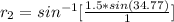 r_2 = sin^{-1} [\frac{1.5 * sin(34.77)}{1}]