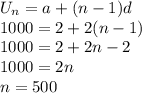 U_n= a+(n-1)d\\1000=2+2(n-1)\\1000=2+2n-2\\1000=2n\\n=500