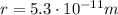 r=5.3\cdot 10^{-11} m