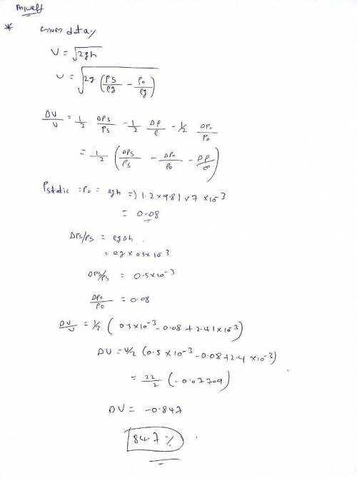 Estimate the uncertainty in a 22 m/sec air velocity measurement using a Pitot tube at 20C. Assume t