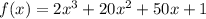 f(x)=2x^{3} +20x^{2} +50x +1