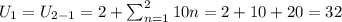 U_{1}=U_{2-1}=2+\sum_{n=1}^{2} 10n =2+10+20=32