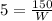 5=\frac{150}{W}