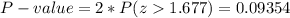 P-value=2*P(z1.677)=0.09354