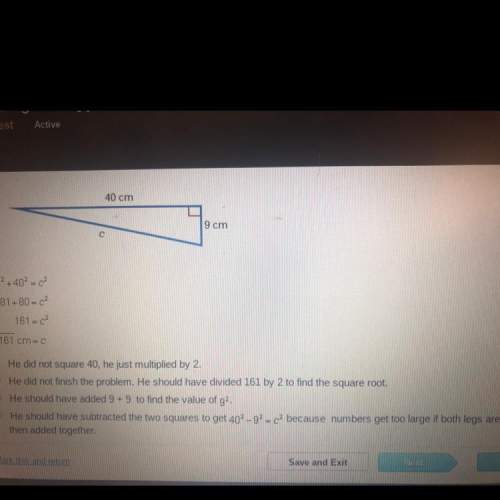 Hans wanted to find the length of the hypotenuse of the triangle. which statement correctly identifi