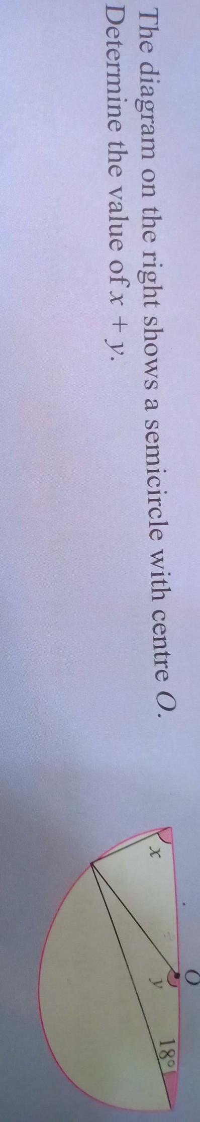 The diagram on the right shows a semicircle with centre o . determine the value of x and y .