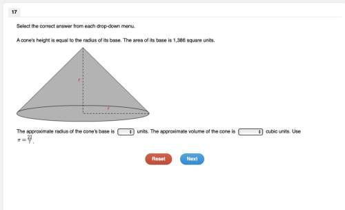 Major !  select the correct answer from each drop-down menu. a cone's height is equal to