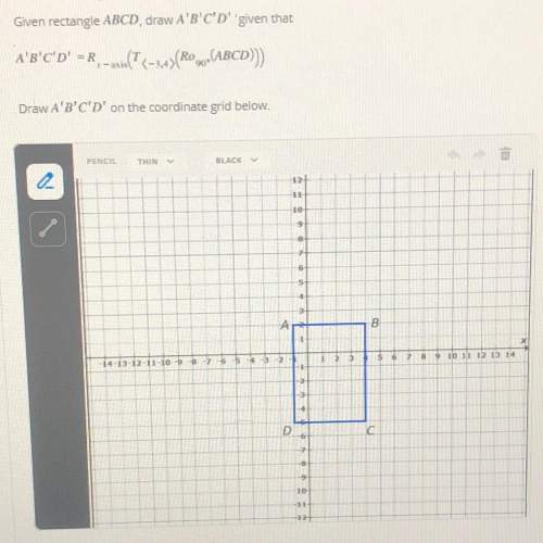 Given rectangle abcd, draw a’b’c’d’ given that a’b’c’d on the coordinate grid below