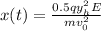 x(t) = \frac{0.5qy_{h} ^{2} E}{mv_{0}^{2}  }