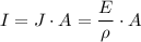 I= J\cdot A  = \dfrac{E}{\rho} \cdot A