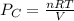 P_C = \frac{nRT}{V}