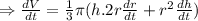 \Rightarrow\frac{dV}{dt}=\frac13\pi (h.2r \frac{dr}{dt}+r^2\frac{dh}{dt})