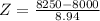 Z = \frac{8250 - 8000}{8.94}