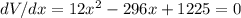 dV/dx=12x^2-296x+1225=0