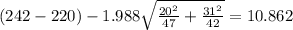 (242-220) -1.988 \sqrt{\frac{20^2}{47} +\frac{31^2}{42}}= 10.862
