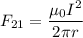 F_{21} = \dfrac{\mu_{0}I^{2}}{2 \pi r}