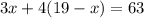 3x+4(19-x)=63