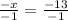 \frac{-x}{-1}=\frac{-13}{-1}