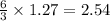 \frac{6}{3}\times 1.27=2.54