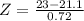 Z = \frac{23 - 21.1}{0.72}
