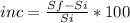 inc = \frac{Sf - Si }{Si}*100