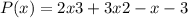 P(x)=2x3+3x2-x-3