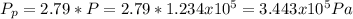 P_{p} =2.79*P=2.79*1.234x10^{5} =3.443x10^{5} Pa