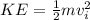 KE = \frac{1}{2}mv_i^2