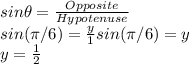 sin \theta=\frac{Opposite}{Hypotenuse} \\sin (\pi /6)=\frac{y}{1}sin (\pi /6)=y\\y=\frac{1}{2}