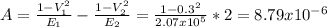 A=\frac{1-V_{1}^{2}  }{E_{1} }-\frac{1-V_{2}^{2}  }{E_{2} } =\frac{1-0.3^{2} }{2.07x10^{5} } *2=8.79x10^{-6}