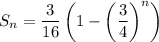 S_n=\dfrac3{16}\left(1-\left(\dfrac34\right)^n\right)