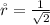 \r r = \frac{1}{\sqrt{2} }