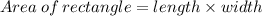 Area\:of\:rectangle=length\times width