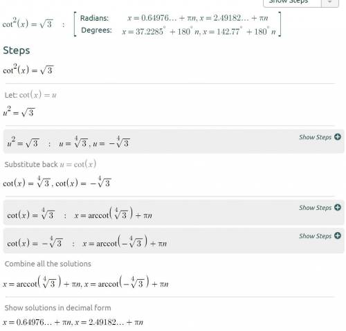 Cot^2 x=√3 Solve for x.